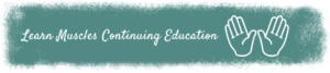 learn muscles continuing education banner